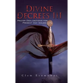 Divine Decrees III: Prayer Declarations for Present Day Issues - Hardcover
