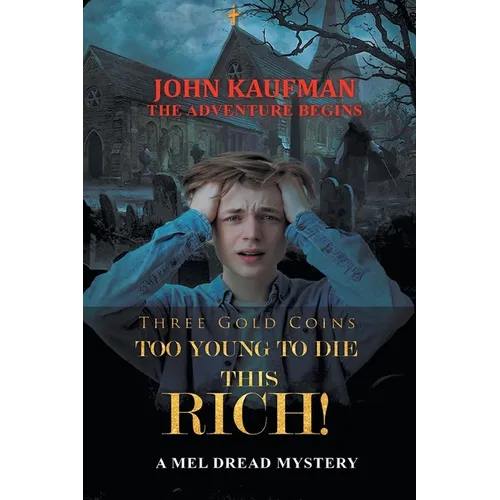 Three Gold Coins Too Young to Die this Rich!: The Adventure Begins - Paperback