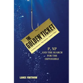 The Golden Ticket: P, Np, and the Search for the Impossible - Paperback