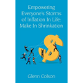 Empowering Everyone's Storms Of Inflation In Life: Make In Shrinkation (B/W Edition) - Hardcover