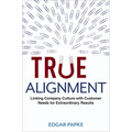 True Alignment: Linking Company Culture with Customer Needs for Extraordinary Results - Paperback