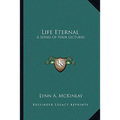 Life Eternal: A Series Of Four Lectures - Paperback