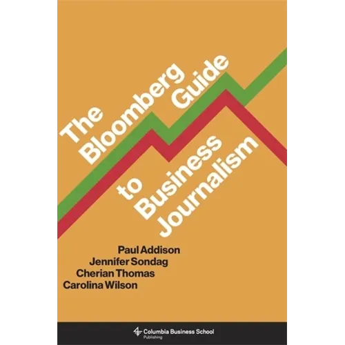 The Bloomberg Guide to Business Journalism - Paperback
