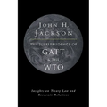 The Jurisprudence of GATT and the Wto: Insights on Treaty Law and Economic Relations - Paperback