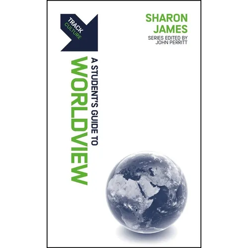 Track: A Student's Guide to Worldview: A Student's Guide to Worldview - Paperback