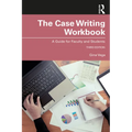 The Case Writing Workbook: A Guide for Faculty and Students - Paperback