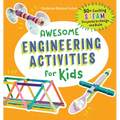 Awesome Engineering Activities for Kids: 50+ Exciting Steam Projects to Design and Build - Paperback