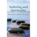 Suffering and Spirituality: The Path to Illness Healing - Paperback