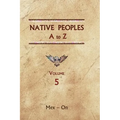 Native Peoples A to Z (Volume Five): A Reference Guide to Native Peoples of the Western Hemisphere - Hardcover
