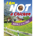 I Am Not a Chicken: Animals on the Farm - Paperback