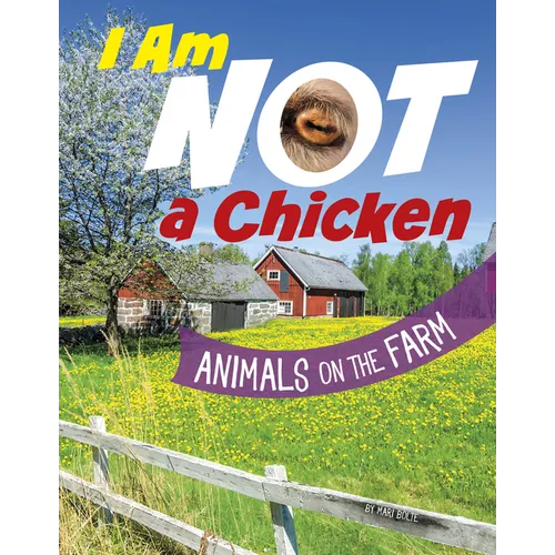 I Am Not a Chicken: Animals on the Farm - Paperback