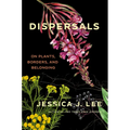 Dispersals: On Plants, Borders, and Belonging - Hardcover