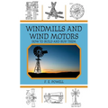Windmills and Wind Motors: How to Build and Run Them - Paperback