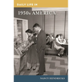 Daily Life in 1950s America - Hardcover