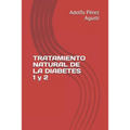 Tratamiento Natural de la Diabetes 1 Y 2 - Paperback
