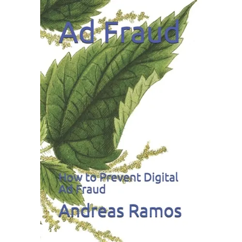 Ad Fraud: How to Prevent Digital Ad Fraud - Paperback