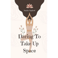 Daring To Take Up Space - Paperback