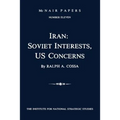 Iran: Soviet Interests, US Concerns: McNair Papers Number Eleven - Paperback
