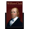 William Clark and the Shaping of the West - Paperback