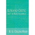 Romano-Celtic Art in Northumbria - Paperback