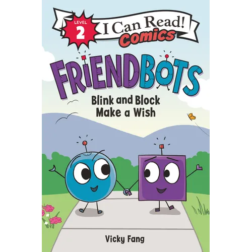 Friendbots: Blink and Block Make a Wish - Hardcover