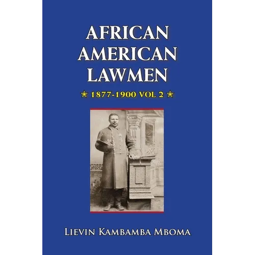 AFRICAN AMERICAN LAWMEN, 1877-1900, vol.2 - Paperback