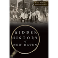 Hidden History of New Haven - Paperback