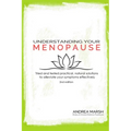 Understanding Your Menopause: Tried and tested practical, natural solutions to alleviate your symptoms effectively - Paperback