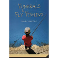 Funerals & Fly Fishing - Paperback