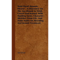Hold Hard! Hounds, Please! - A Discourse On The Fox-Hound In Field, Covert And Kennel; With Hunting Yarns, Character Sketches From Life, And Some Note - Hardcover