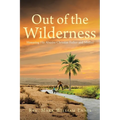 Out of the Wilderness: Honoring His Abusive Christian Father and Mother - Paperback