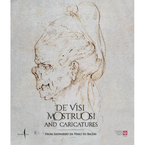 De' Visi Mostruosi: Caricatures from Leonardo Da Vinci to Bacon - Hardcover