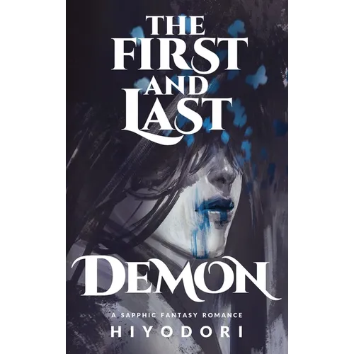 The First and Last Demon: A Sapphic Fantasy Romance - Hardcover