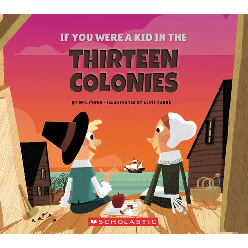 If You Were a Kid in the Thirteen Colonies (If You Were a Kid) - Paperback