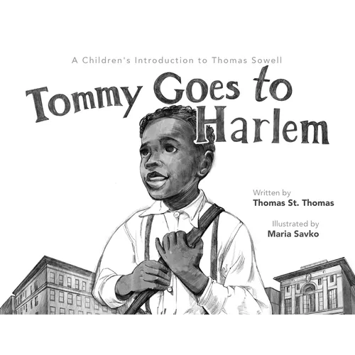 Tommy Goes to Harlem: A Children's Introduction to Thomas Sowell - Paperback