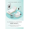 Clinically licensed now what...: A simple guide to starting private practice - Paperback