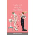 Ladies of Leisure Notebook - Paperback