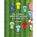 The Complete Series to Coaching 4-6 Year Olds: Summer - Paperback