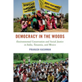 Democracy in the Woods: Environmental Conservation and Social Justice in India, Tanzania, and Mexico - Paperback
