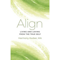 Align: Living and Loving from the True Self - Paperback