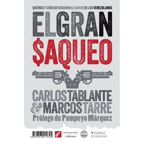 El gran saqueo: Quiénes y cómo se robaron el dinero de los venezolanos - Paperback