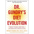Dr. Gundry's Diet Evolution: Turn Off the Genes That Are Killing You and Your Waistline - Paperback