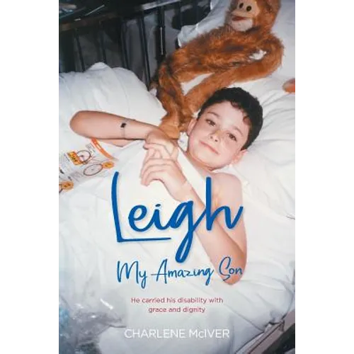 Leigh, My Amazing Son: He carried his disability with grace and dignity - Paperback
