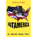 Fat America: Change your lifestyle - Paperback
