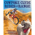 Cowpoke Clyde Rides the Range - Hardcover