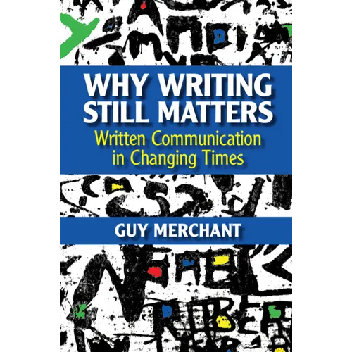 Why Writing Still Matters - Hardcover