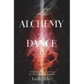 The Alchemy of Dance: Sacred Dance as a Path to the Universal Dancer - Paperback