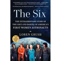 The Six: The Extraordinary Story of the Grit and Daring of America's First Women Astronauts - Paperback