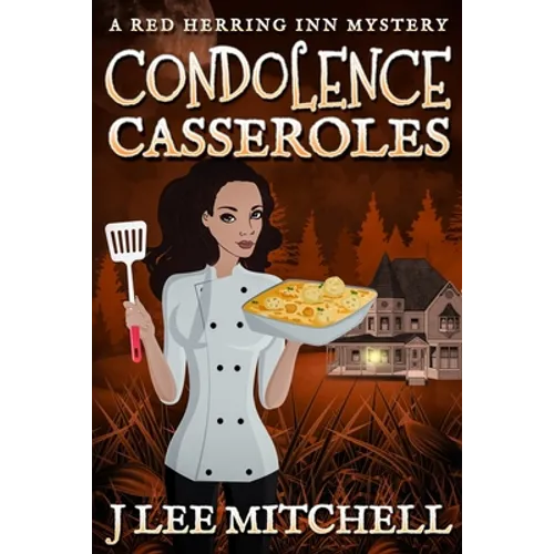 Condolence Casseroles: A Red Herring Inn Culinary Cozy Mystery - Paperback