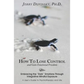 How To Lose Control And Gain Emotional Freedom: Embracing the "Dark" Emotions Through Integrative Mindful Exposure - Paperback